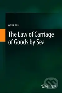 The Law of Carriage of Goods by Sea - Arun Kasi - kniha z kategorie Právo