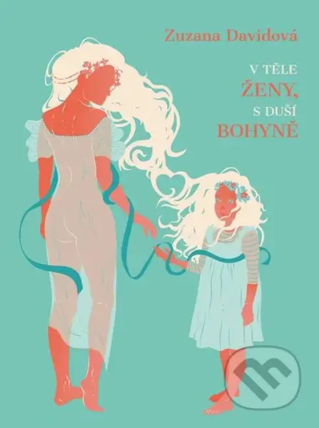 V těle ženy, s duší bohyně - Zuzana Davidová - kniha z kategorie Poezie