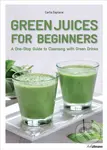 Green Juices for Beginners (A One-Stop Guide to Cleansing with Green Drinks) - kniha z kategorie Podle potraviny