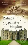 Vraždy v Cherringhamu - Záhada panství Mogdon - Matthew Costello, Richards Neil - kniha z kategorie Detektivky, thrillery a horory