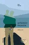 Myškinův problém (Zápisky zrání) - Petr Novak - kniha z kategorie Společenská beletrie