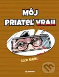 Môj priateľ vrah - Igor Adamec, Juraj Martiška (Ilustrátor) - kniha z kategorie Beletrie