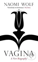 Vagina (A New Biography) - Naomi Wolf - kniha z kategorie Psychologie