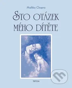 Sto otázek mého dítěte - Mallika Chopra - kniha z kategorie Vztahy a rodina