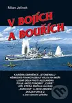 V bojích a bouřích - Milan Jelínek