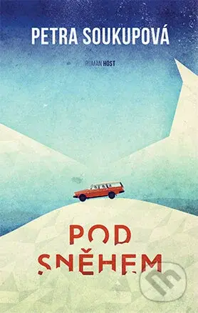 Pod sněhem - Petra Soukupová - kniha z kategorie Společenská beletrie