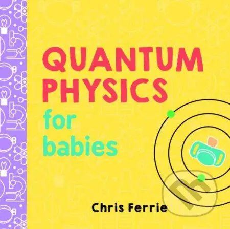 Quantum Physics for Babies - Chris Ferrie - kniha z kategorie Pro děti