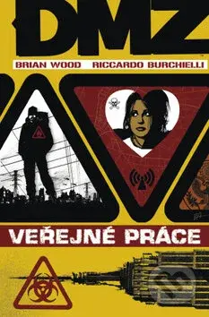 DMZ 3: Veřejné práce - Brian Wood, Riccardo Burchielli (ilustrátor) - kniha z kategorie Komiksy