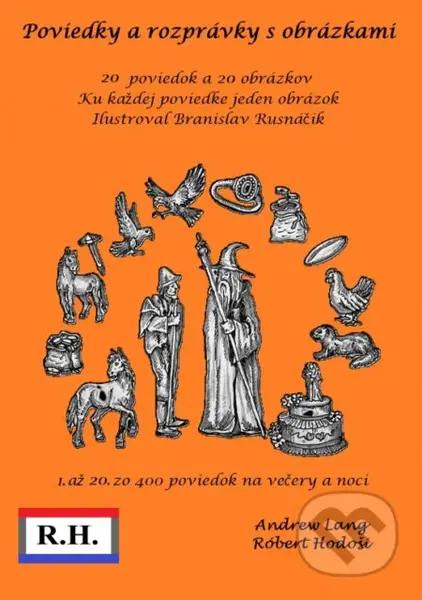 Poviedky a rozprávky s obrázkami - Andrew Lang, Róbert Hodoši, Branislav Rusnáčik (ilustrácie) - kniha z kategorie Pohádky