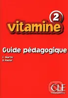 Vitamine 2: Guide pédagogique - Carmen Martin - kniha z kategorie Jazykové učebnice a slovníky