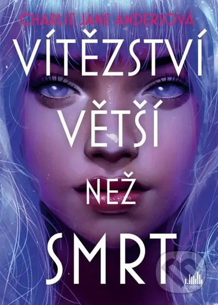 Vítězství větší než smrt - Charlie Jane Anders