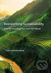 Reinventing Sustainability (How Archaeology Can Save the Planet) - kniha z kategorie Humanitní a společenské vědy