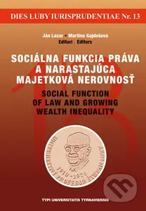 Sociálna funkcia práva a narastajúca majetková nerovnosť / Social function of law and growing wealth inequality