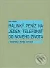 Malinký peníz na jeden telefonát do nového života - Petr Kotyk, Ivan Medek - kniha z kategorie Životopisy