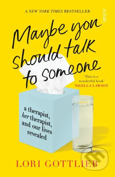Maybe You Should Talk to Someone (A Therapist, Her Therapist, and Our Lives Revealed) - kniha z kategorie Společenská beletrie