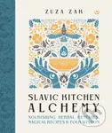 Slavic Kitchen Alchemy (Nourishing Herbal Remedies, Magical Recipes & Folk Wisdom) - kniha z kategorie Alternativní medicína