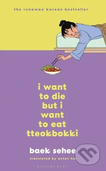 I Want to Die but I Want to Eat Tteokbokki - Baek Sehee - kniha z kategorie Motivace a seberozvoj
