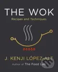 The Wok : Recipes and Techniques - J. Kenji Lopez-Alt - kniha z kategorie Kuchařky