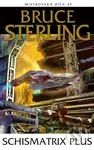 Schismatrix Plus - Bruce Sterling - kniha z kategorie Sci-fi