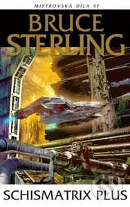 Schismatrix Plus - Bruce Sterling - kniha z kategorie Sci-fi