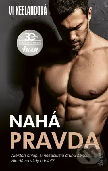 Nahá pravda (Niektorí chlapi si nezaslúžia druhú šancu. Ale dá sa vždy odolať?) - kniha z kategorie Romantická