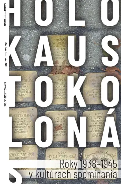 Holokaust okolo nás (Roky 1938-1945 v kultúrach spomínania) - kniha z kategorie 20. století