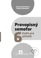 Pravopisný semafor 6 (zošit pre učiteľa) - Slavomíra Krištofová, Barbora Valovičová - kniha z kategorie 2. stupeň
