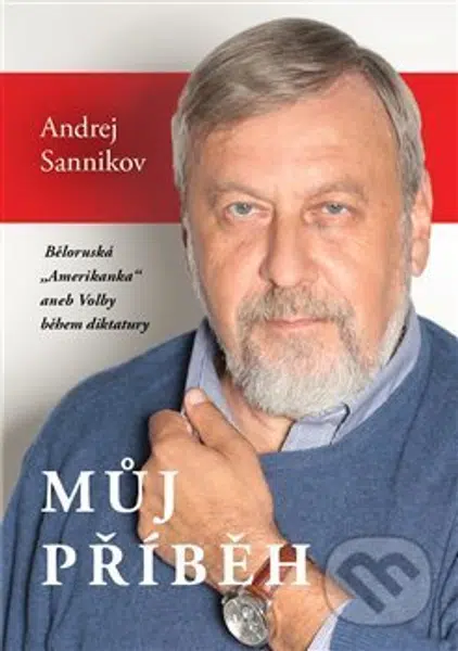 Můj příběh (Běloruská „Amerikanka“ aneb Volby během diktatury) - kniha z kategorie Životopisy
