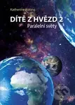 Dítě z hvězd 2: Paralelní světy - Katherine Koting - kniha z kategorie Astrologie