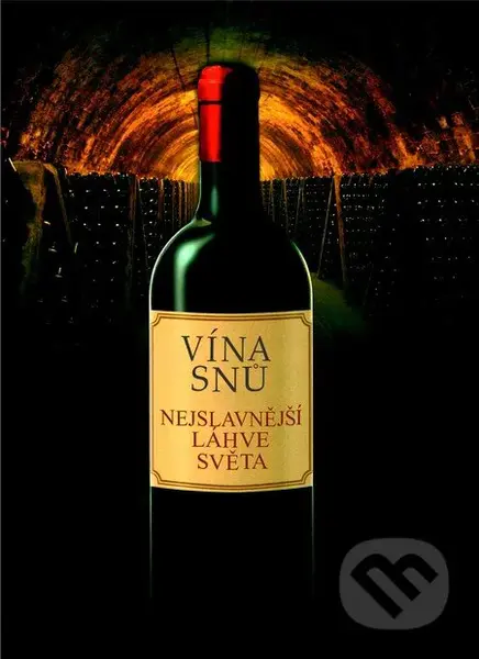 Vína snů (Nejslavnější láhve světa) - Sylvie Girard-Lagorceová - kniha z kategorie Podle potraviny