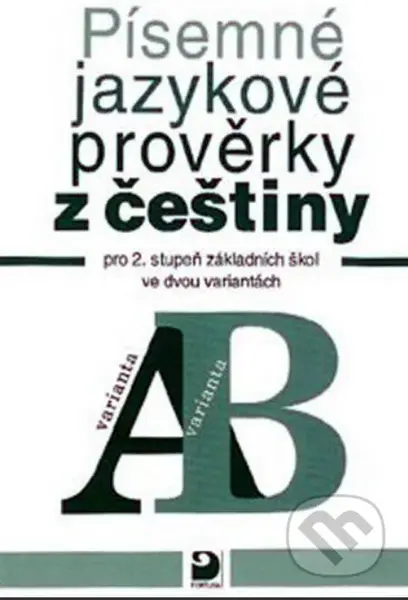 Písemné jazykové prověrky z češtiny (pro 2. stupeň ZŠ ve dvou variantách) - kniha z kategorie Jazykové učebnice a slovníky