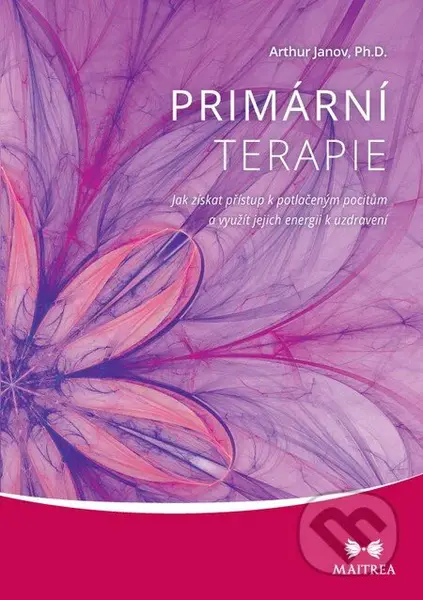 Primární terapie (Jak získat přístup k potlačeným pocitům a využít jejich energii k uzdravení) - kniha z kategorie Motivace a seberozvoj
