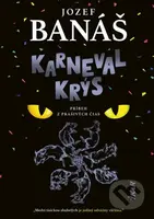Karneval krýs (Príbeh z prašivých čias) - Jozef Banáš - kniha z kategorie Společenská beletrie