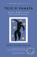 Telo si pamätá (Mozog, myseľ a telo pri liečení traumy) - kniha z kategorie Psychologie