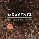 Mravenci - život lesního společenství - Armin Schieb - kniha z kategorie Naučné knihy