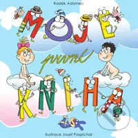 Moje první kniha - Radek Adamec, Josef Pospíchal (ilustrácie) - kniha z kategorie Pro děti