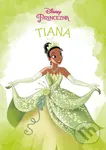 Princezna: Tiana - kniha z kategorie Beletrie pro děti