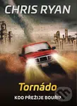 Tornádo (Kdo přežije bouři?) - Chris Ryan - kniha z kategorie Beletrie