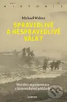 Spravedlivé a nespravedlivé války (Morální argumentace s historickými příklady) - kniha z kategorie Sociologie