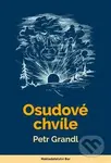 Osudové chvíle - Petr Grandl - kniha z kategorie Beletrie