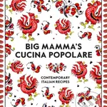 Big Mamma's Cucina Popolare (Contemporary Italian Recipes) - kniha z kategorie Národní kuchyně