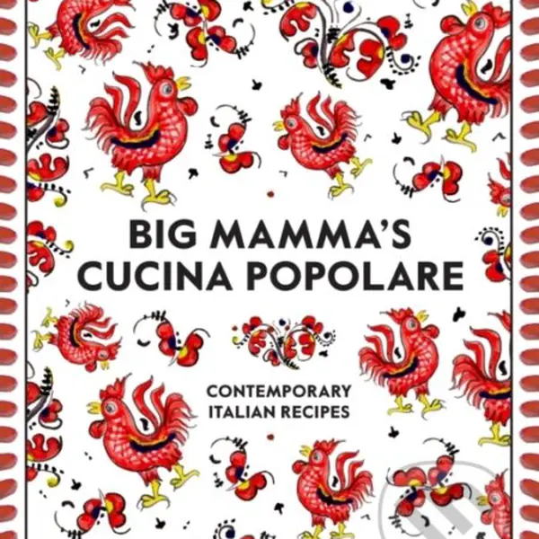 Big Mamma's Cucina Popolare (Contemporary Italian Recipes) - kniha z kategorie Národní kuchyně