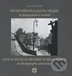 Život předválečné Prahy ve fotografiích a verších - Václav Procházka - kniha z kategorie Historie