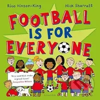 Football is for Everyone - Rico Hinson-King, Nick Sharratt (Ilustrátor) - kniha z kategorie Naučné knihy