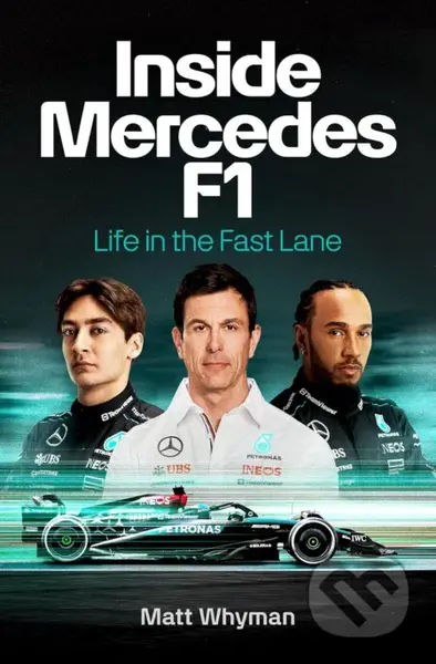 Inside Mercedes F1 (Life in the Fast Lane of Formula One) - kniha z kategorie Hobby