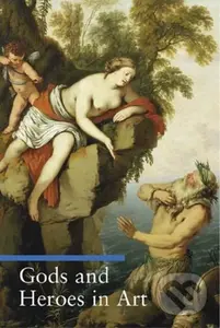 Gods and Heroes in Art - Lucia Impelluso - kniha z kategorie Dějiny umění