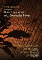 Queer Encounters with Communist Power (Non-Heterosexual Lives and the State in Czechoslovakia, 1948-1989) - kniha z kategorie Historie