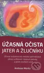 Úžasná očista jater a žlučníku - Andreas Moritz - kniha z kategorie Alternativní medicína