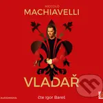 Vladař (audiokniha) (CD (mp3)) - Niccolò Machiavelli - audiokniha z kategorie Beletrie