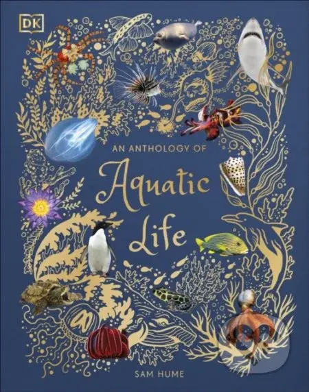 An Anthology of Aquatic Life - Sam Hume - kniha z kategorie Naučné knihy